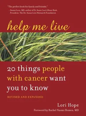 Ayúdame a vivir: 20 cosas que las personas con cáncer quieren que sepas - Help Me Live: 20 Things People with Cancer Want You to Know