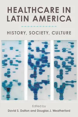 La salud en América Latina: historia, sociedad y cultura - Healthcare in Latin America: History, Society, Culture