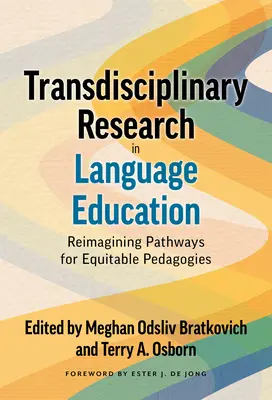 Transdisciplinary Research in Language Education: Reimaginando caminos para pedagogías equitativas - Transdisciplinary Research in Language Education: Reimagining Pathways for Equitable Pedagogies