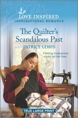 El escandaloso pasado de la acolchadora: Un romance inspirador que levanta el ánimo - The Quilter's Scandalous Past: An Uplifting Inspirational Romance