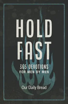 Mantente firme: 365 devociones de hombres para hombres - Hold Fast: 365 Devotions for Men by Men