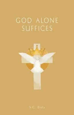 Sólo DIOS Basta, Cuarta Edición Americana - GOD Alone Suffices, Fourth American Edition