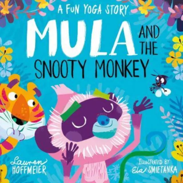 Mula y el mono presumido: Una divertida historia de yoga - Mula and the Snooty Monkey: A Fun Yoga Story