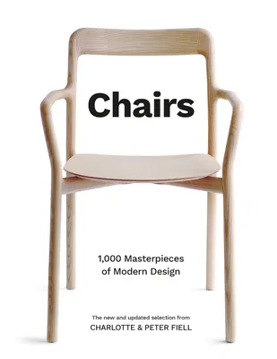 Sillas: 1.000 obras maestras del diseño moderno desde 1800 hasta nuestros días - Chairs: 1,000 Masterpieces of Modern Design, 1800 to the Present