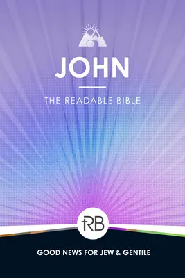 La Biblia legible: Juan - The Readable Bible: John