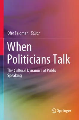 Cuando hablan los políticos: La dinámica cultural de la oratoria - When Politicians Talk: The Cultural Dynamics of Public Speaking