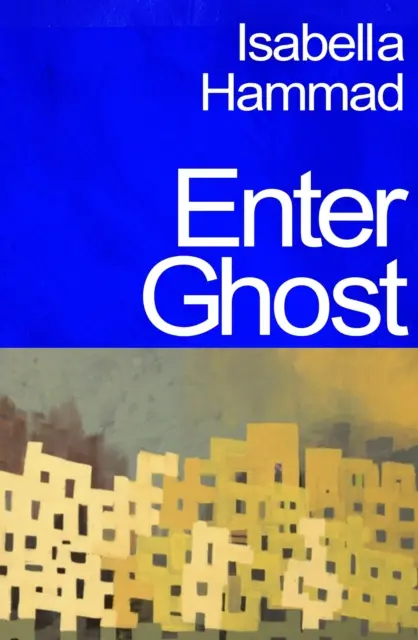 Enter Ghost - de uno de los mejores novelistas británicos jóvenes de Granta - Enter Ghost - from One of Granta's Best Young British Novelists