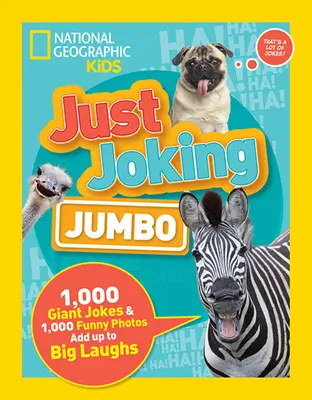 De broma: Jumbo: 1.000 chistes gigantes y 1.000 fotos divertidas para reír a lo grande - Just Joking: Jumbo: 1,000 Giant Jokes & 1,000 Funny Photos Add Up to Big Laughs