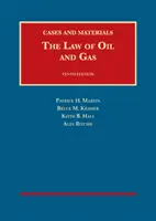 Derecho del petróleo y del gas - Casos y materiales - Law of Oil and Gas - Cases and Materials