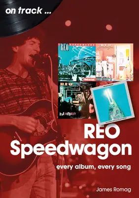 Reo Speedwagon: Cada álbum, cada canción - Reo Speedwagon: Every Album, Every Song