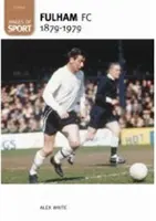 Fulham Football Club 1879-1979: Imágenes del deporte - Fulham Football Club 1879-1979: Images of Sport