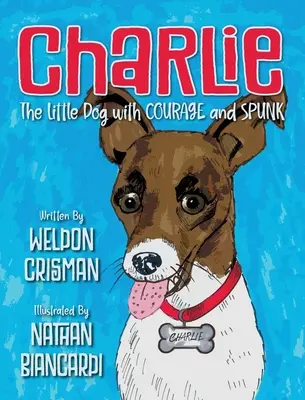 Charlie, el pequeño perro con coraje y agallas - Charlie, the Little Dog with Courage and Spunk