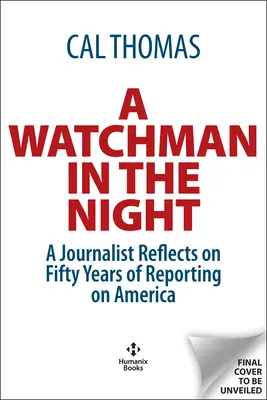 Un vigilante en la noche: Lo que he visto durante 50 años informando sobre América - A Watchman in the Night: What I've Seen Over 50 Years Reporting on America