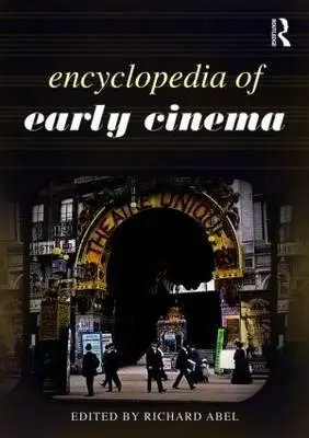 Enciclopedia del cine antiguo - Encyclopedia of Early Cinema