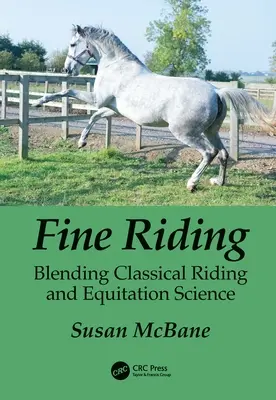 Equitación Fina: La mezcla de la equitación clásica y la ciencia de la equitación - Fine Riding: Blending Classical Riding and Equitation Science