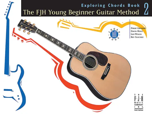 El Método de Guitarra para Principiantes Fjh Young, Explorando Acordes Libro 2 - The Fjh Young Beginner Guitar Method, Exploring Chords Book 2