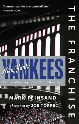 La franquicia: New York Yankees: Historia de los Bombarderos del Bronx - The Franchise: New York Yankees: A Curated History of the Bronx Bombers