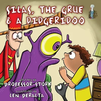 Silas, el gruñón y el didgeridoo: El libro ilustrado que alimenta la curiosidad y la imaginación a la vez que fomenta las habilidades lingüísticas de los niños. - Silas, The Grue and a Didgeridoo: The picture book that nurtures curiosity and imagination while building language skills in children