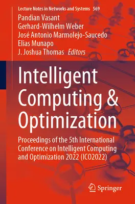 Computación inteligente y optimización: Actas de la 5ª Conferencia Internacional sobre Computación Inteligente y Optimización 2022 - Intelligent Computing & Optimization: Proceedings of the 5th International Conference on Intelligent Computing and Optimization 2022