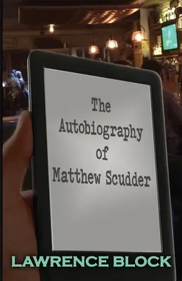 La autobiografía de Matthew Scudder - The Autobiography of Matthew Scudder