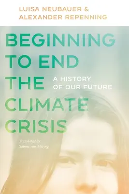 Empezar a poner fin a la crisis climática: Una historia de nuestro futuro - Beginning to End the Climate Crisis: A History of Our Future