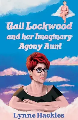 Gail Lockwood y su tía agonía imaginaria - Gail Lockwood and her Imaginary Agony Aunt