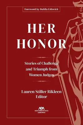 Su honor: Historias de desafío y triunfo de mujeres juezas - Her Honor: Stories of Challenge and Triumph from Women Judges