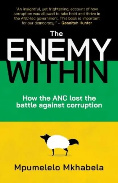 Enemigo interior: cómo el CNA perdió la batalla contra la corrupción - Enemy Within - How the ANC Lost the Battle Against Corruption