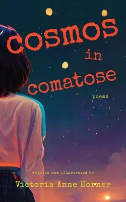 Cosmos en coma: Poemas - Cosmos in Comatose: Poems