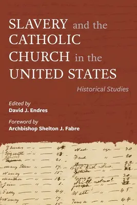 La esclavitud y la Iglesia católica en Estados Unidos: Estudios históricos - Slavery and the Catholic Church in the United States: Historical Studies