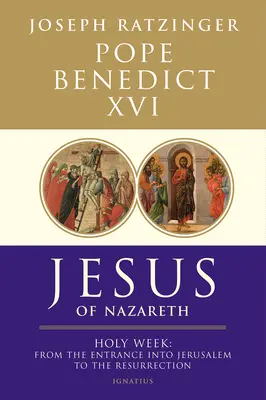 Jesús de Nazaret: Semana Santa: De la Entrada en Jerusalén a la Resurrección Tomo 2 - Jesus of Nazareth: Holy Week: From the Entrance Into Jerusalem to the Resurrection Volume 2