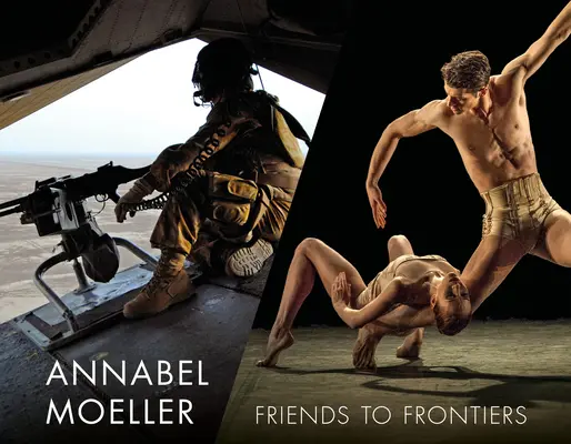 Annabel Moeller De amigos a fronteras - Annabel Moeller: Friends to Frontiers