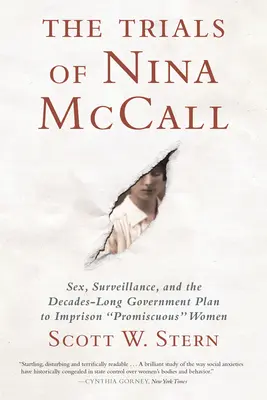 Los juicios de Nina McCall: Sexo, vigilancia y el plan gubernamental de décadas para encarcelar a mujeres promiscuas. - The Trials of Nina McCall: Sex, Surveillance, and the Decades-Long Government Plan to Imprison Promiscuous Women