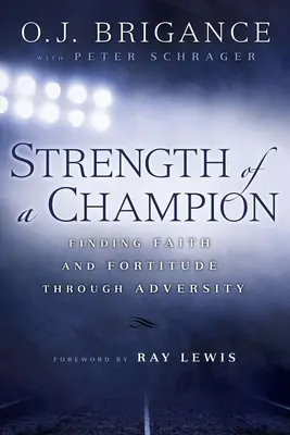 La fuerza de un campeón: Encontrar la fe y la fortaleza a través de la adversidad - Strength of a Champion: Finding Faith and Fortitude Through Adversity