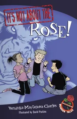 No se trata de la rosa Cuentos maravillosos fáciles de leer - It's Not about the Rose!: Easy-To-Read Wonder Tales
