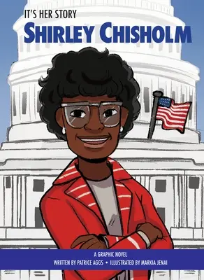 Es su historia Shirley Chisholm: Una novela gráfica - It's Her Story Shirley Chisholm: A Graphic Novel