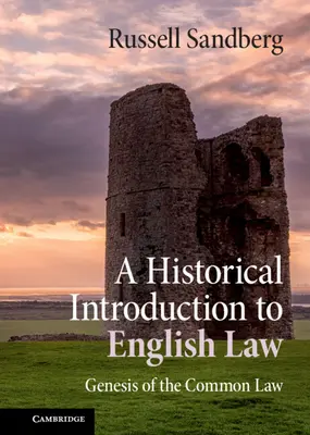 Introducción histórica al Derecho inglés: Génesis del Common Law - A Historical Introduction to English Law: Genesis of the Common Law