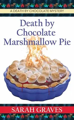 Death by Chocolate Marshmallow Pie: Un misterio de muerte por chocolate - Death by Chocolate Marshmallow Pie: A Death by Chocolate Mystery