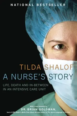 La historia de una enfermera: Vida, muerte e intermedios en una unidad de cuidados intensivos - A Nurse's Story: Life, Death and In-Between in an Intensive Care Unit