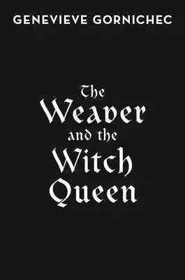 La tejedora y la reina bruja - The Weaver and the Witch Queen