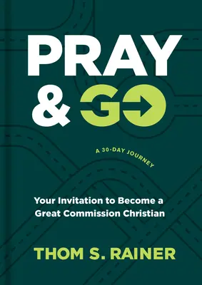 Ore y vaya: Su invitación a convertirse en un cristiano de la Gran Comisión - Pray & Go: Your Invitation to Become a Great Commission Christian