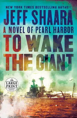 Despertar al gigante: Una novela de Pearl Harbor - To Wake the Giant: A Novel of Pearl Harbor