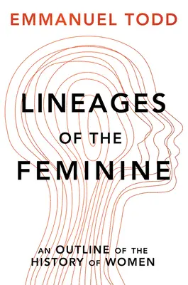 Linajes de lo femenino: Un esbozo de la historia de las mujeres - Lineages of the Feminine: An Outline of the History of Women