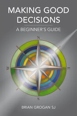 Tomar buenas decisiones: Guía para principiantes - Making Good Decisions: A Beginner's Guide