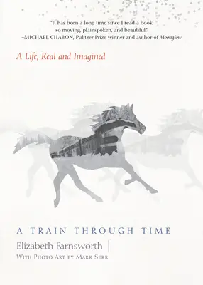 Un tren en el tiempo: una vida real e imaginada - A Train Through Time: A Life, Real and Imagined