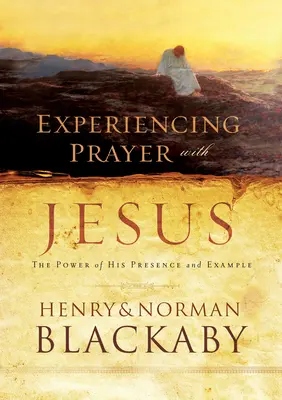 Experimentando la Oración con Jesús - El Poder de Su Presencia y Su Ejemplo - Experiencing Prayer with Jesus - The Power of His Presence and Example