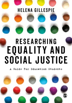 Investigando la Igualdad y la Justicia Social: Guía para estudiantes de educación - Researching Equality and Social Justice: A Guide for Education Students