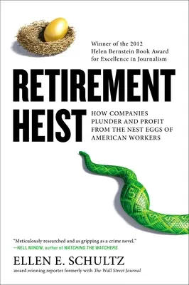 El robo de la jubilación: cómo las empresas saquean y se benefician de los ahorros de los trabajadores estadounidenses - Retirement Heist: How Companies Plunder and Profit from the Nest Eggs of American Workers