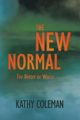 La nueva normalidad: Para bien o para mal - The New Normal: For Better or Worse