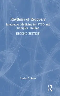 Ritmos de Recuperación: Medicina Integrativa para el TEPT y el Trauma Complejo - Rhythms of Recovery: Integrative Medicine for Ptsd and Complex Trauma